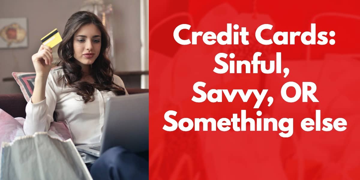 Are Credit Cards Sinful, Savvy, or Somewhere In Between - THE PROFIT DARE